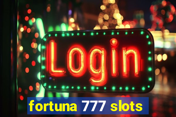 fortuna 777 slots